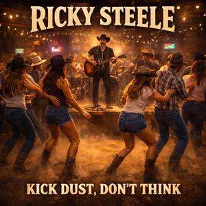 Kick Dust, Don't Think