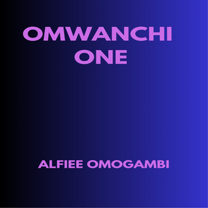 Omwanchi One