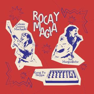 Roca Y Magia (feat. Celeste Gomez Machado & Sol Margueliche)