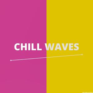 Chill waves