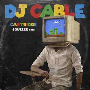 Cartridge (Squeeze Remix)