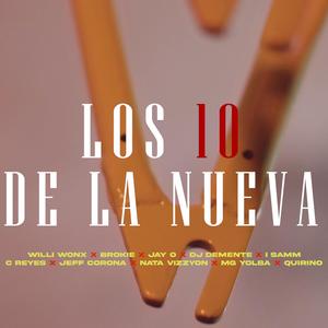Los 10 De La Nueva (feat. Brokie, MG Yolba, Jay-O Nigga, I Samm, Nata Vizzyon, C Reyes, Jeff Corona, DJ Demente & Quirino)
