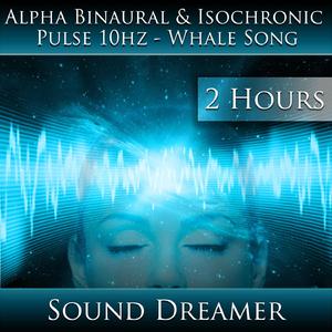 Alpha Binaural and Isochronic Pulse 10hz - Whale Song (2 Hours)