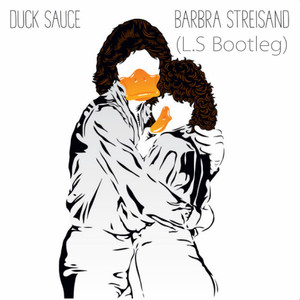 Duck Sauce-Barbra Streisand（Hardcore Remix）