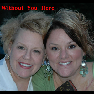 Without You Here