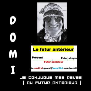 Je conjugue mes reves (au futur anterieur)
