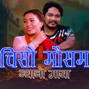 Chiso Mausam Nyano Maya