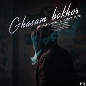 Ghasam Bokhor (feat. Meraj & Yousef Asadi)