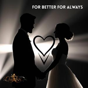 For Better For Always