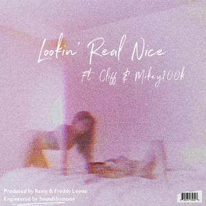 Lookin' Real Nice (feat. NOVAKANE & Mikey100k)