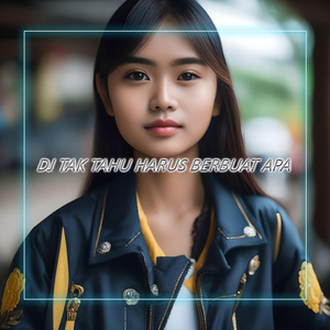 DJ Tak Tahu Harus Berbuat Apa