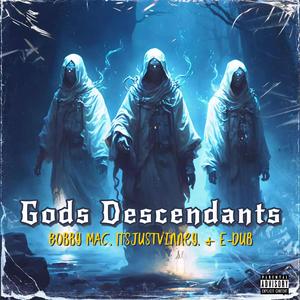 Gods Descendants (feat. Bobby Mac & E-Dub)
