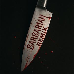 Barbarian (feat. AnthoCreed, Benni Bolivar & Lil Oil Spill) (Remix)