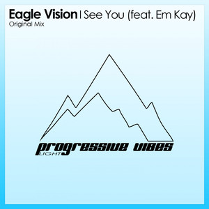 I See You (feat. Em Kay) (Original Mix)