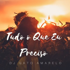 Tudo o Que Eu Preciso