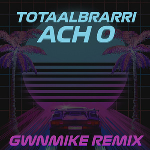 Ach O (GwnMike Remix)