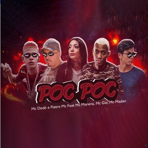 Poc Poc (feat. Mc Morena, MC Madan & MC GW)