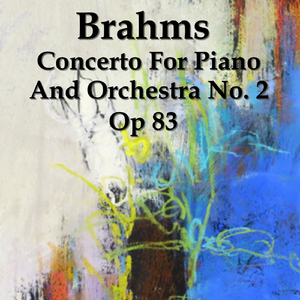 Brahms Concerto for Piano and Orchestra No. 2. Op 83, 1