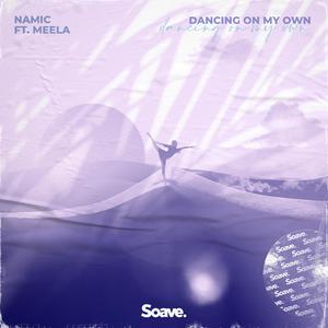 Dancing On My Own (feat. MEELA)