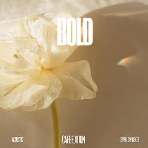 BOLD (Chill Cafe)