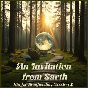An Invitation from Earth (Singer-Songwriter Version 2)