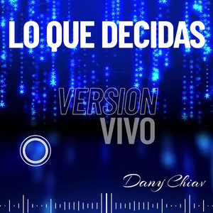 Lo que decidas (En Vivo)