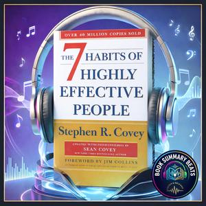 The 7 Habits of Highly Effective People (Book Summary Song)