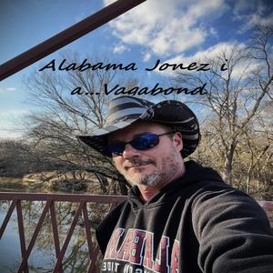 Alabama Jonez is a...Vagabond (feat. Alabama Harper Jonez)