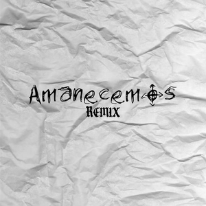 Amanecemos (Remix)