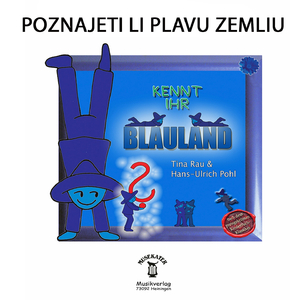 Poznajeti Li Plavu Zemliu / Kennt Ihr Blauland Auf Kroatisch (Track 12)