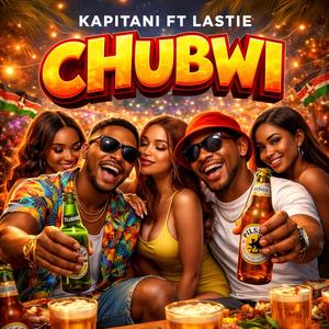 Chubwi (feat. Lastie)
