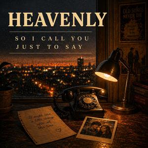 So I Call You Just To Say