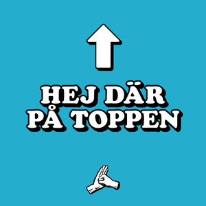 Hej Där På Toppen