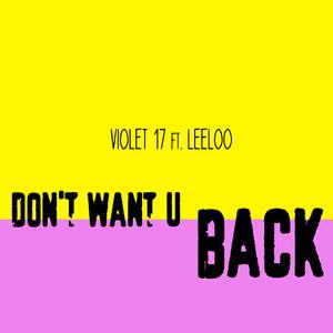 Don't Want U Back (feat. Leeloo)