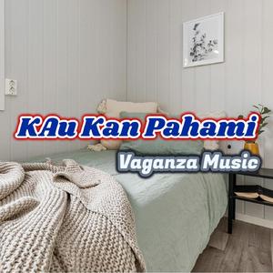 Kau Kan Pahami