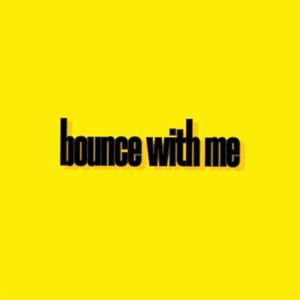 bounce with me（Prod by The B Brothers）