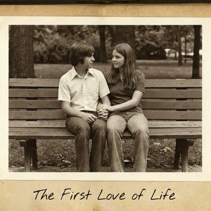 The First Love of Life