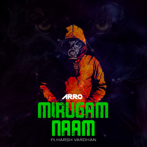 Mirugam Naam (feat. Harshvardhan Sivasubramanian)