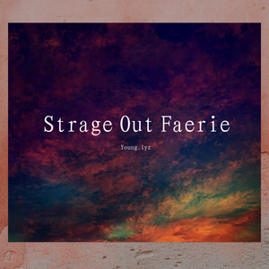 Strage Out Faerie（Prod By Jaming Beats）