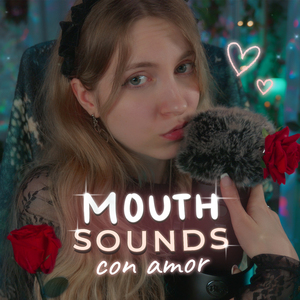 ASMR Mouth Sounds y besitos para ti
