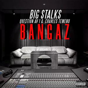 Bangaz (feat. Question AV 1 & Charles Temenu)