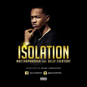 Isolation (feat. Delly Everyday)