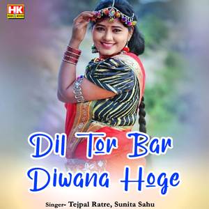 Dil Tor Bar Diwana Hoge