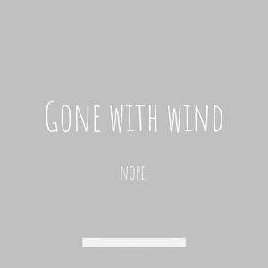 Gone with wind