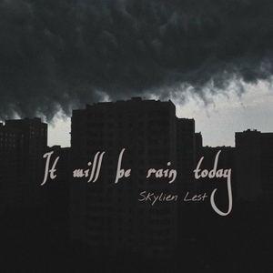 It Will Be Rain Today
