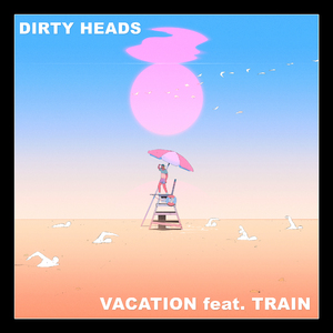 Vacation (feat. Train)