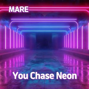 You Chase Neon