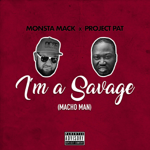 I'm a Savage (Macho Man) [feat. Project Pat]