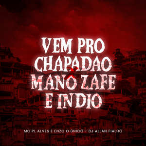 Vem pro Chapadão X Mano Zafe e Índio