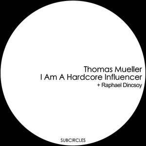 I Am a Hardcore Influencer (Raphael Dincsoy Remix)